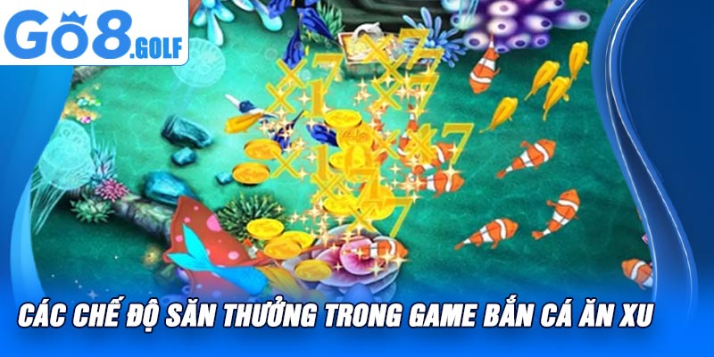 Các Chế Độ Săn Thưởng Trong Game Bắn Cá Ăn Xu
