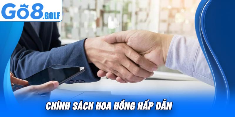 Chính Sách Hoa Hồng Hấp Dẫn