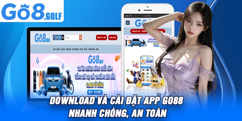 Download Và Cài Đặt App Go88 Nhanh Chóng, An Toàn