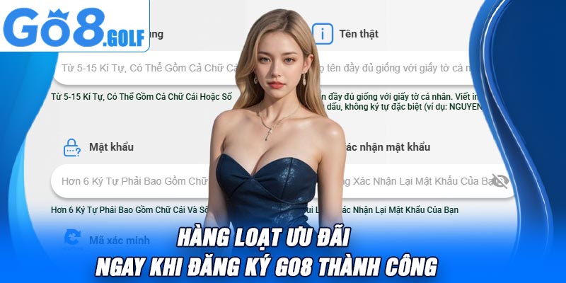 Hàng Loạt Ưu đãi Ngay Khi Đăng Ký Go8 Thành Công