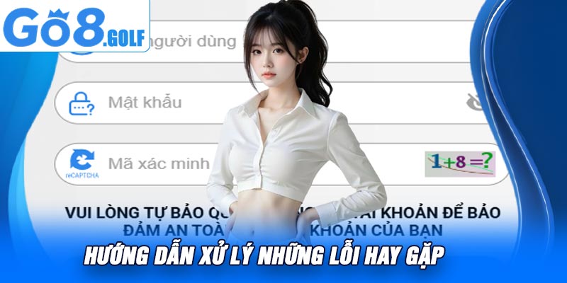 Hướng Dẫn Xử lý Những Lỗi Hay Gặp