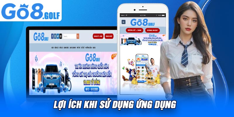 Lợi Ích Khi Sử Dụng Ứng Dụng