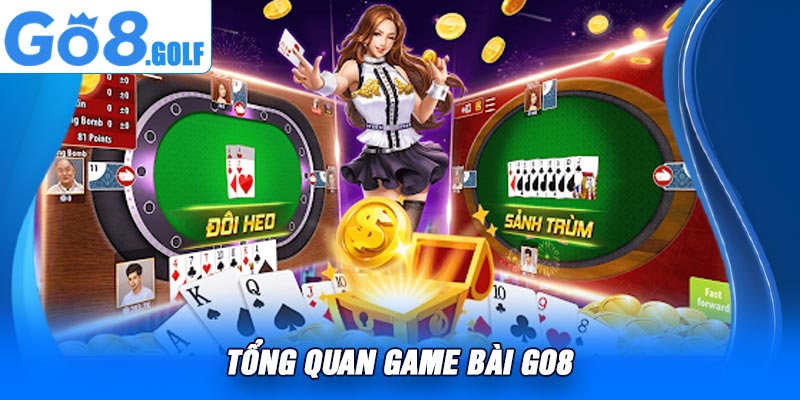 Tổng quan game bài Go8